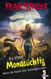 book cover of Fear Street. Mondsüchtig by R. L. Stine