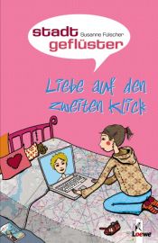 book cover of Stadtgeflüster. Liebe auf den zweiten Klick by Susanne Fülscher