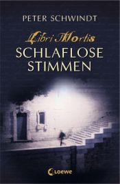 book cover of Libri Mortis 2. Schlaflose Stimmen by Peter Schwindt