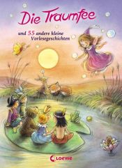 book cover of Die Traumfee und 55 andere kleine Vorlesegeschichten by Unknown