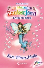 book cover of Die fabelhaften Zauberfeen 21. Sissi Silberschleife by Daisy Meadows