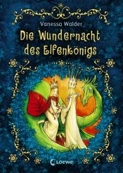 book cover of Die Wundernacht des Elfenkönigs by Vanessa Walder