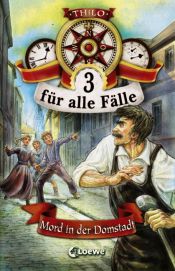 book cover of 3 für alle Fälle 01. Mord in der Domstadt by Thilo