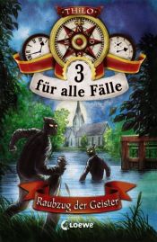 book cover of 3 für alle Fälle 02. Raubzug der Geister by Thilo