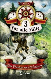 book cover of 3 für alle Fälle 03. Das Phantom vom Nebelhorn by Thilo