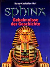 book cover of Sphinx, Geheimnisse der Geschichte, Bd.1 by Hans-Christian Huf