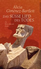 book cover of Das süsse Lied des Todes : ein Petra-Delicado-Roman by Alicia Giménez Bartlett