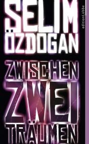 book cover of Zwischen zwei Träumen by Selim Özdogan