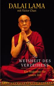 book cover of Die Weisheit des Verzeihens : ein Wegweiser für unsere Zeit by Dalaï-lama
