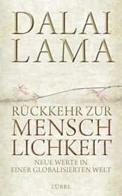 book cover of Rückkehr zur Menschlichkeit: Neue Werte in einer globalisierten Welt by Dalai Lama