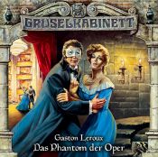 book cover of Gruselkabinett (4) - Das Phantom der Oper by Ґастон Леру