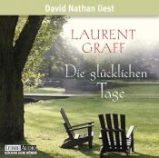 book cover of Die glücklichen Tage, 2 Audio-CD's by Laurent Graff