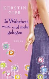 book cover of In Wahrheit wird viel mehr gelogen: Erben bringen Glück by Kerstin Gier