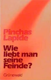 book cover of Wie liebt man seine Feinde? by Pinchas Lapide
