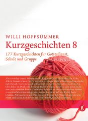 book cover of Kurzgeschichten 8 177 Kurzgeschichten für Gottesdienst, Schule und Gruppe by Willi Hoffsümmer