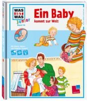 book cover of WAS IST WAS Junior, Bd. 16: Ein Baby kommt zur Welt: Mit Rätseln, Spielen und Entdecker-Klappen! by Tatjana Marti