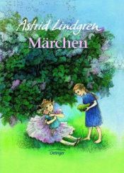 book cover of Märchen. Neuausgabe. ( Ab 6 J.). by Астрид Линдгрен