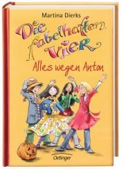 book cover of Die fabelhaften Vier 02. Alles wegen Anton by Martina Dierks