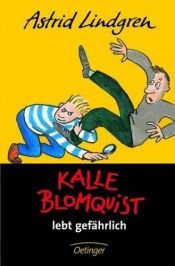 book cover of Kalle Blomquist lebt gefährlich. ( Ab 10 J.). by แอสตริด ลินด์เกรน