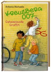 book cover of Kreuzberg 007 - Geheimnisvolle Graffiti by Antonia Michaelis