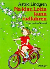 book cover of Lotte kan nemlig cykle by Astrid Lindgren
