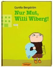 book cover of Nur Mut, Willi Wiberg by Gunilla Bergström