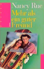 book cover of Mehr als ein guter Freund by Nancy Rue