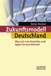 book cover of Zukunftsmodell Deutschland. Was wir von Amerika und Japan lernen können by Günter Rommel