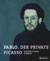 book cover of Pablo - der private Picasso : le Musée Picasso à Berlin by Angela Schneider