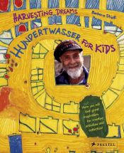 book cover of Harvesting Dreams: Hundertwasser for Kids by Barbara Stieff