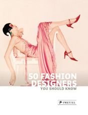 book cover of 50 Fashion Designers You Should Know (50 You Should Know) by Simone Werle