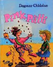 book cover of Pink Pätti by Dagmar Chidolue