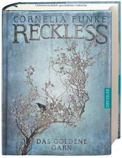 book cover of Reckless - Das goldene Garn: Band 3 by Cornelia Funke