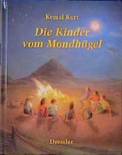 book cover of Die Kinder vom Mondhügel. ( Ab 8 J.) by Kemal Kurt