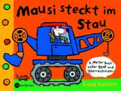 book cover of Mausi steckt im Stau by Lucy Cousins