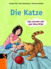 book cover of Die Katze: Ich wünsche mir ein Haustier by Claudia Toll