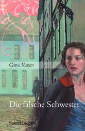 book cover of Die falsche Schwester by Gina Mayer