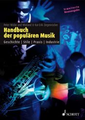 book cover of Handbuch der populären Musik. Geschichte - Stile - Praxis - Industrie by Peter Wicke|Wieland Ziegenrücker