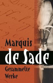 book cover of Gesammelte Werke by Markiisi de Sade