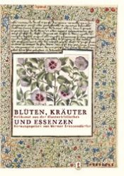 book cover of Blüten, Kräuter und Essenzen. Heilkunst aus der Klosterbibliothek by Werner Dressendörfer