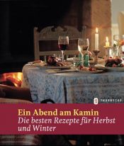 book cover of Ein Abend am Kamin: Die besten Rezepte für Herbst und Winter by Annerose Sieck