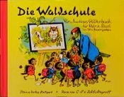 book cover of Die Waldschule : [ein lustiges Bilderbuch für kleine Leute] by Fritz Baumgarten