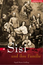 book cover of Sisi und ihre Familie by Sigrid-Maria Größing