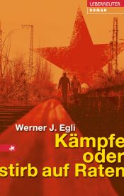 book cover of Kaempfe oder stirb auf Raten by Werner J. Egli