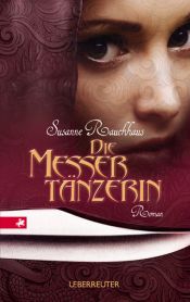 book cover of Die Messertänzerin by Susanne Rauchhaus