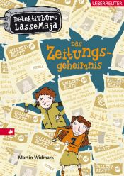 book cover of Detektivbüro LasseMaja 07. Das Zeitungsgeheimnis by Martin Widmark