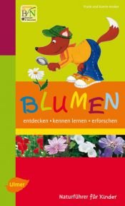 book cover of Blumen: Entdecken, kennen lernen, erforschen by Frank Hecker