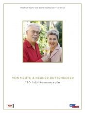 book cover of Das Beste von Meuth & Neuner-Duttenhofer: 120 Jubiläumsrezepte by Martina Meuth