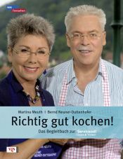 book cover of Richtig gut kochen!: Das Begleitbuch zur Servicezeit: Essen & Trinken by Martina Meuth