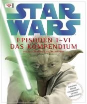 book cover of STAR WARS Kompendium - Die illustrierte Enzyklopädie: Episoden I-VI by David West Reynolds